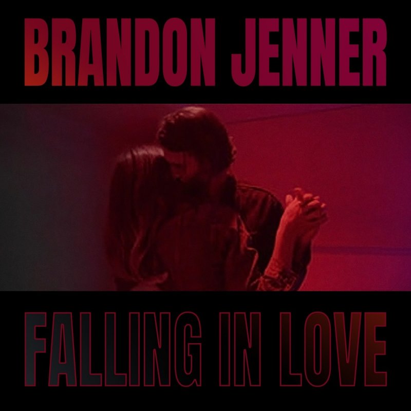 All I Need Is You Brandon Jenner Lyrics Brandon Jenner Falling In Love Lyrics Musixmatch
