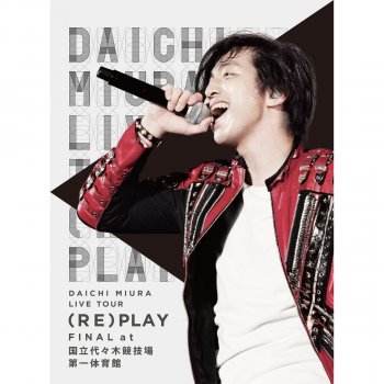 Daichi Miura Live Tour Re Play Final At Yoyogi 1st Gymnasium By Daichi Miura Album Lyrics Musixmatch Song Lyrics And Translations