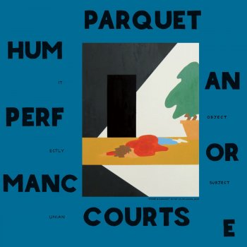 Human Performance Parquet Courts - lyrics