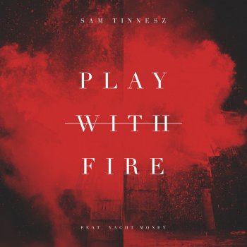 Play with Fire (feat. Yacht Money)