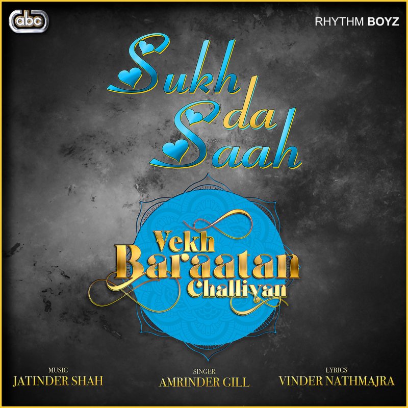 Amrinder Gill Sukh Da Saah From Vekh Baraatan Challiyan Soundtrack With Jatinder Shah Lyrics Musixmatch Amrinder gill's latest punjabi song 'mathi mathi lyrics' in punjabi songwriting of bir singh from their film 'laiye je yaarian.' dr. amrinder gill sukh da saah from
