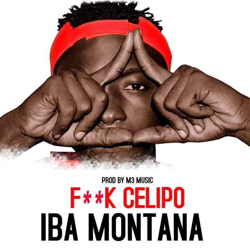 Iba Montana Fuck Celipo Paroles Musixmatch Je suis fan de iba montana et vous rester connecté tu le trouve tout les actualités de. iba montana fuck celipo paroles