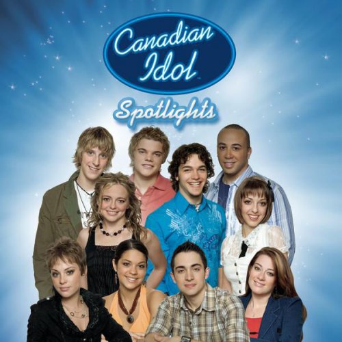 Canadian Idol: Spotlights