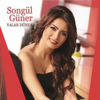 yalan dunya testo songul guner mtv testi e canzoni