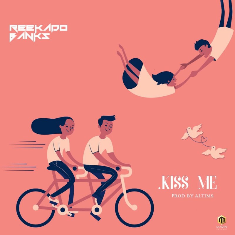 Reekado Banks Kiss Me Lyrics Musixmatch Reekado Banks Kiss Me Lyrics Musixmatch