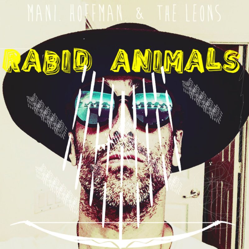 Mani Hoffman Feat The Leons Rabid Animals Lyrics Musixmatch Mani hoffman the leons rabid animals. leons rabid animals lyrics musixmatch