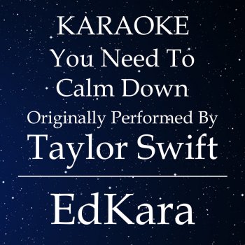 You Need To Calm Down Originally Performed By Taylor Swift