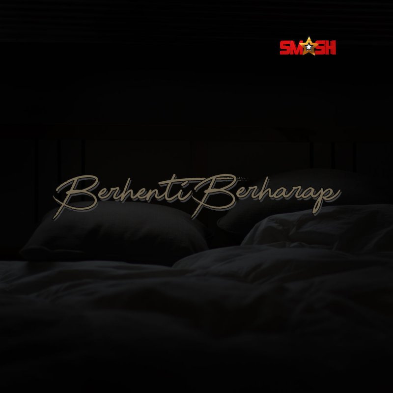 Smash Berhenti Berharap Lyrics Musixmatch