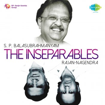 The Inseparables S P Balasubrahmanyam And Rajan Nagendra By S P Balasubrahmanyam Album Lyrics Musixmatch Song Lyrics And Translations musixmatch