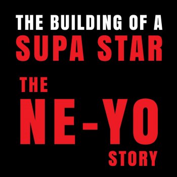 The Building of a Supa Star (The Ne-Yo Story)