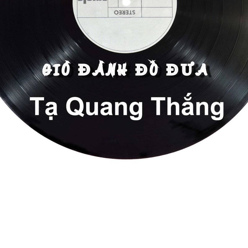 Tạ Quang Thắng Gio đanh đo đưa Lyrics Musixmatch