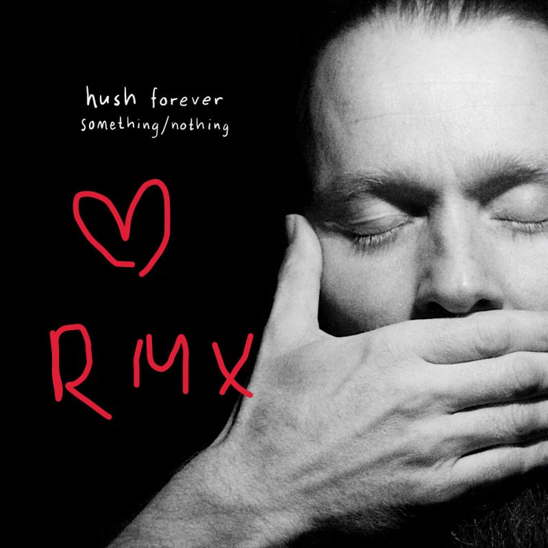 Hush Forever Feat Deep Dive Corp Something Nothing Out Of Time Edit Testo Musixmatch