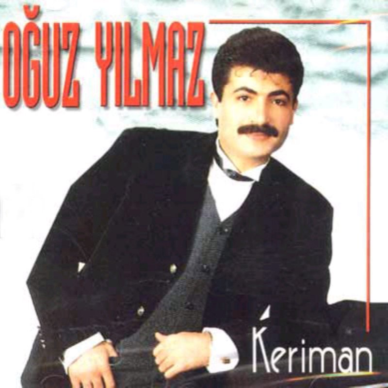 Oguz Yilmaz Keriman Lyrics Musixmatch