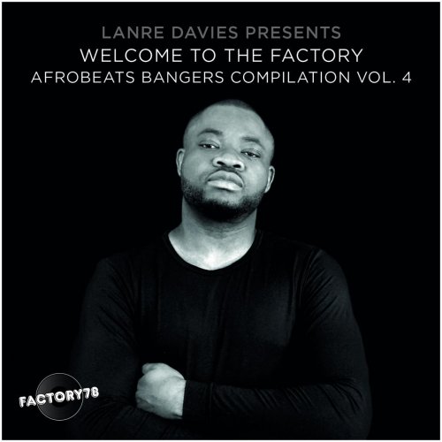 Lanre Davies Presents: Welcome to the Factory Afrobeats Bangers, Vol. 4