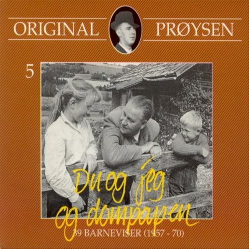 Original Prøysen 5 - Du Og Jeg Og Dompappe (39 Barneviser 1957 -70)
