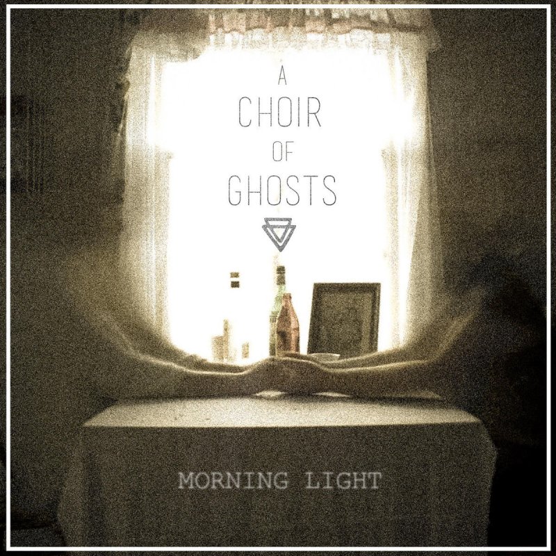 A Choir Of Ghosts Morning Light Lyrics Musixmatch