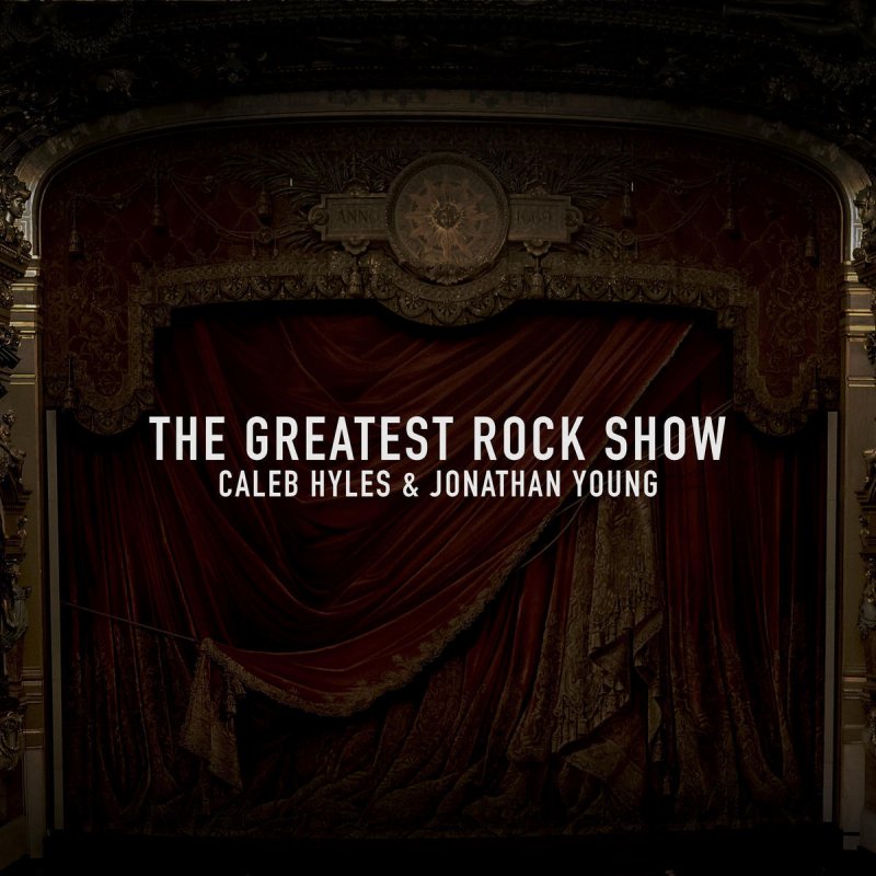 Caleb Hyles Feat Jonathan Young The Greatest Show Lyrics Musixmatch No one has to know. caleb hyles feat jonathan young the