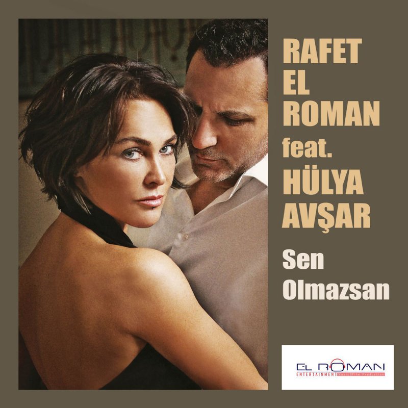 Rafet El Roman Feat Hulya Avsar Sen Olmazsan Lyrics Musixmatch