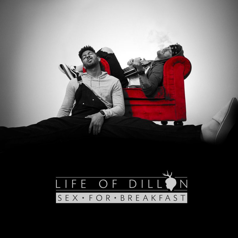 Life Of Dillon Sex For Breakfast Lyrics Musixmatch 