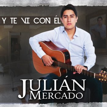 Y Te Vi Con El Testo Julian Mercado Mtv Testi E Canzoni Sol do pasas el umbral de mi intimidad, llegas hasta el fondo de cada rincón fa mi me tienes aquí como quieres tú, vienes. y te vi con el testo julian