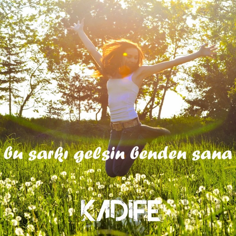 kadife bu sarki gelsin benden sana