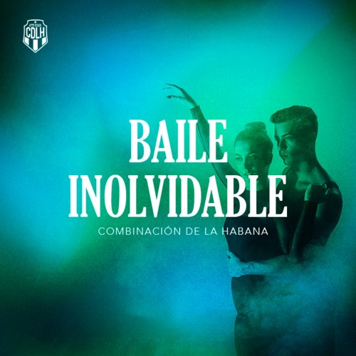 Combinación de La Habana - Baile Inolvidable Lyrics | Musixmatch