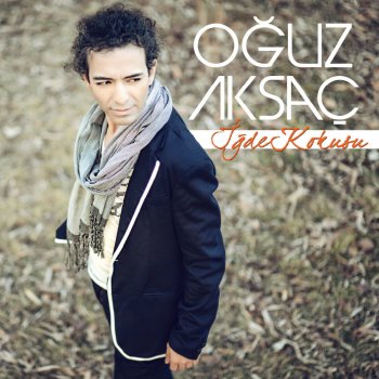 Oguz Aksac Kirpigin Kasina Degdigi Zaman Izlesene Com