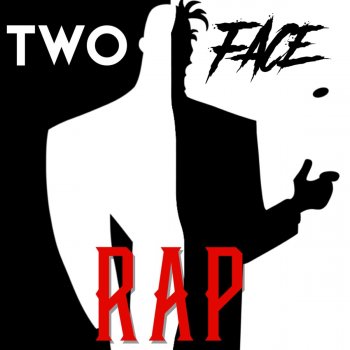 Letras Del Album Two Face Rap Single De Daddyphatsnaps Musixmatch El Catalogo De Letras Mas Grande Del Mundo