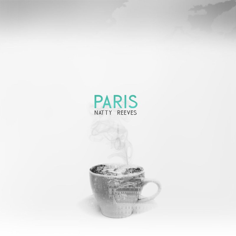 Natty Reeves Paris Lyrics Musixmatch