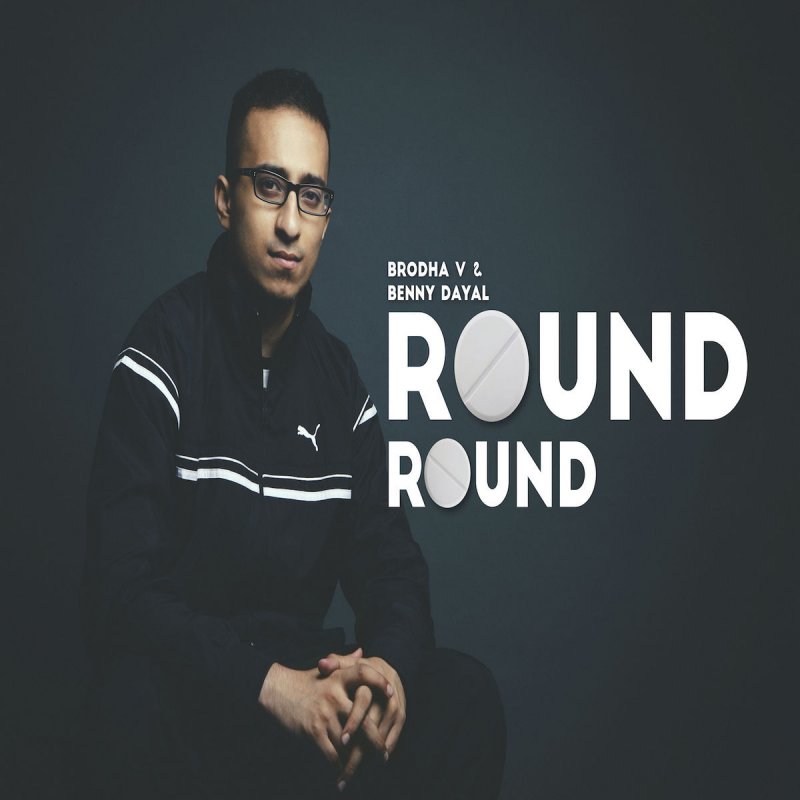 Brodha V Feat Benny Dayal Round Round Lyrics Musixmatch Download all mp3 songs sung by brodha v.brodha v latest songs, old soundtrack by brodha v. brodha v feat benny dayal round