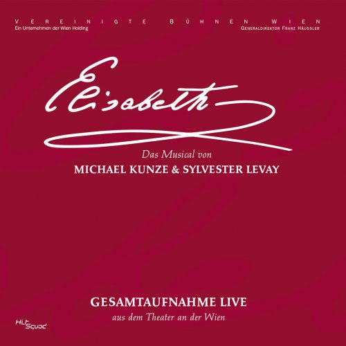 Elisabeth - Gesamtaufnahme Live Aus Dem Theater an Der Wien (Oktober 2005)