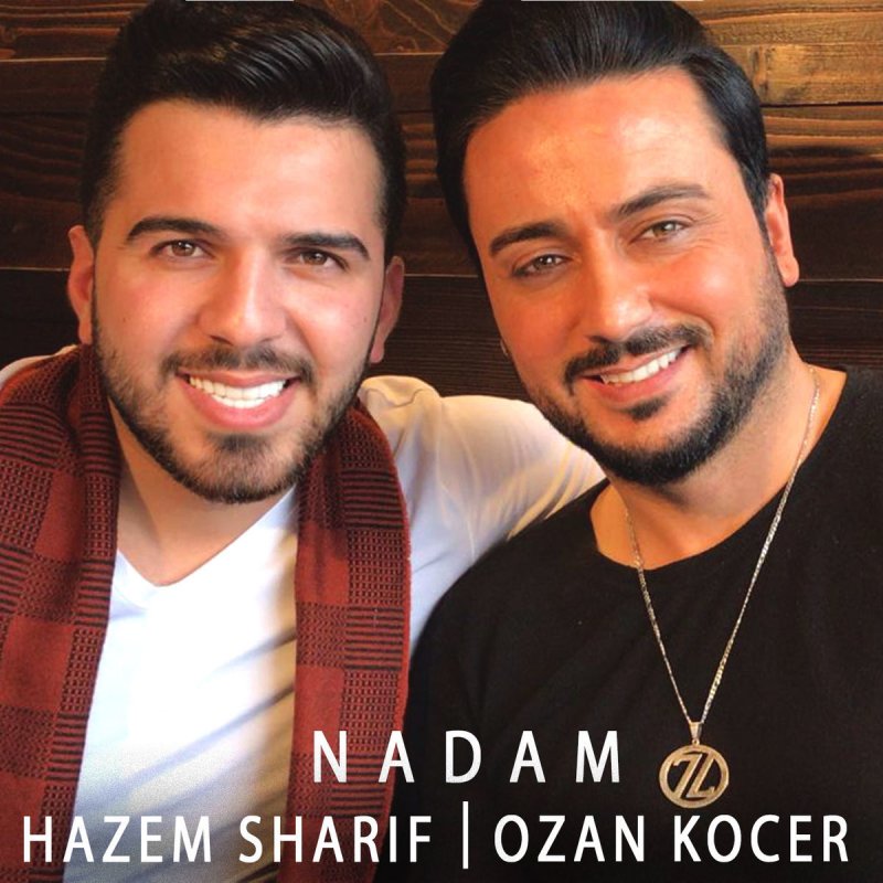Hazem Sharif Feat Ozan Kocer Nadam Songtext Musixmatch Ozan koçer'le klib çekiminde roportaj mutlaka izleyin hayranlarına bakın nasıl bir süpriz yapacakmış.izleyelim.! hazem sharif feat ozan kocer nadam