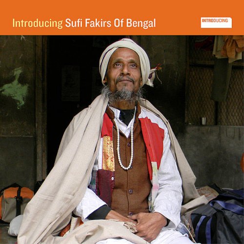 Introducing Sufi Fakirs Of Bengal