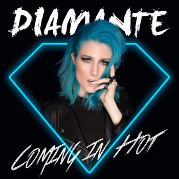 Coming In Hot By Diamante Album Lyrics Musixmatch Song Lyrics And Translations musixmatch