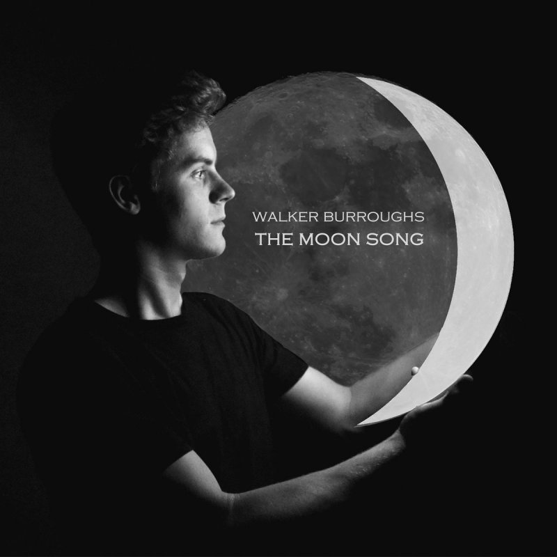 Hymne noodsituatie Inefficiënt Walker Burroughs - The Moon Song Lyrics | Musixmatch