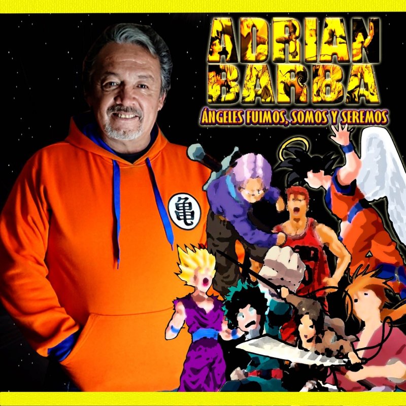 Angeles fuimos letra del opening de Dragon Ball Z