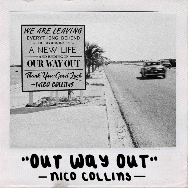 Letra De Our Way Out De Nico Collins Musixmatch