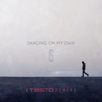 Dancing on My Own (Tiësto Remix)