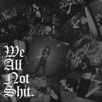 We All Not Shit - cover art