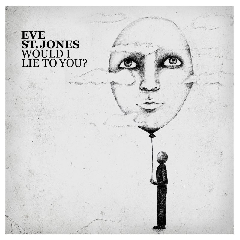 Eve St Jones Letra De Would I Lie To You Musixmatch