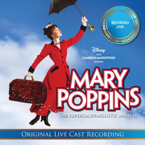 Mary Poppins - The Supercalifragilistic Musical (Original Live Cast Recording)