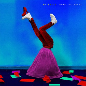 Mr Holic By Howl Be Quiet Album Lyrics Musixmatch Song Lyrics And Translations