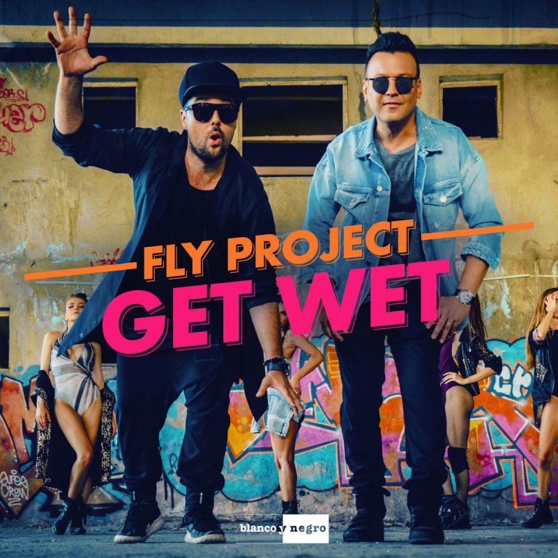 Fly Project Get Wet Radio Edit Lyrics Musixmatch