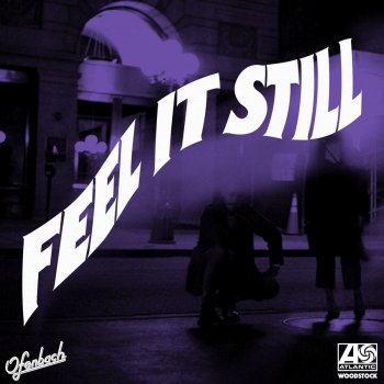 Feel It Still Ofenbach Remix By Portugal The Man Album Lyrics Musixmatch Song Lyrics And Translations