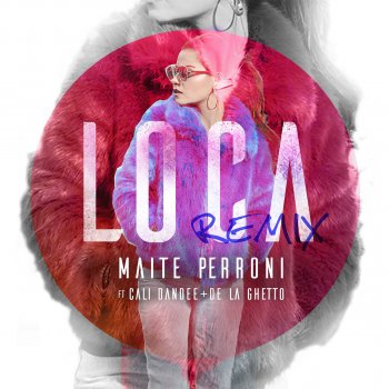 Loca Feat Cali Y El Dandee By Maite Perroni Album Lyrics Musixmatch Song Lyrics And Translations