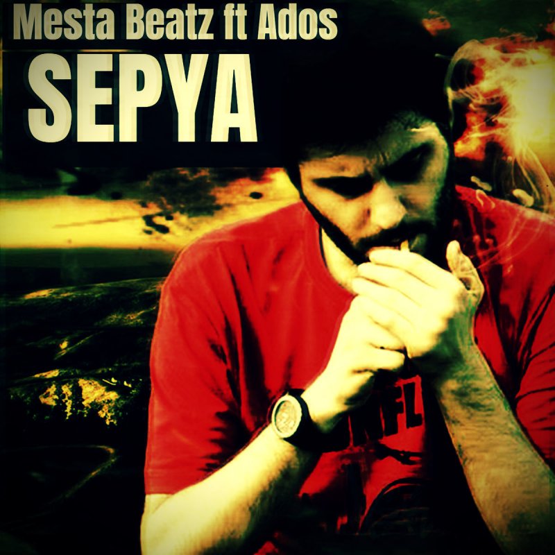 Mesta Beatz Feat Ados Sepya Lyrics Musixmatch