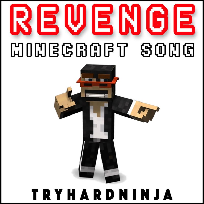Tryhardninja Revenge Minecraft Song Lyrics Musixmatch