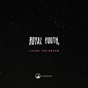 Living The Dream By Wave Church Royal Youth Album Lyrics Musixmatch Five finger death punch album: living the dream by wave church royal