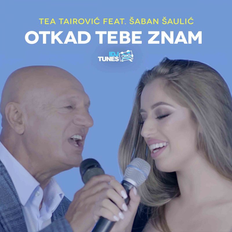 Tea Tairovic Feat Saban Saulic Otkad Tebe Znam Lyrics Musixmatch