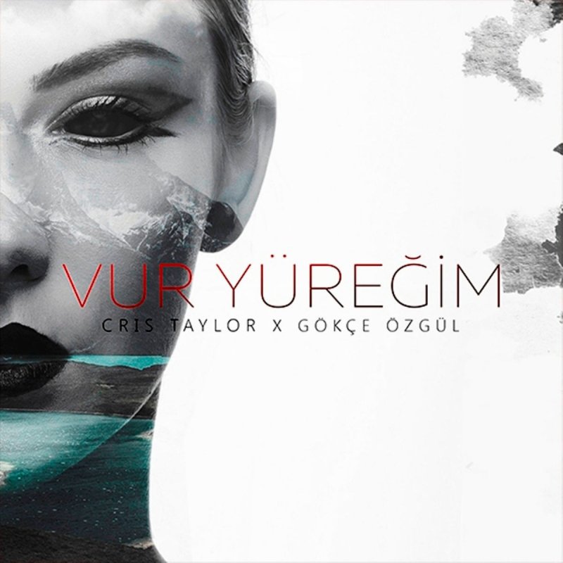 cris taylor feat gokce ozgul vur yuregim lyrics musixmatch